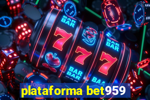 plataforma bet959